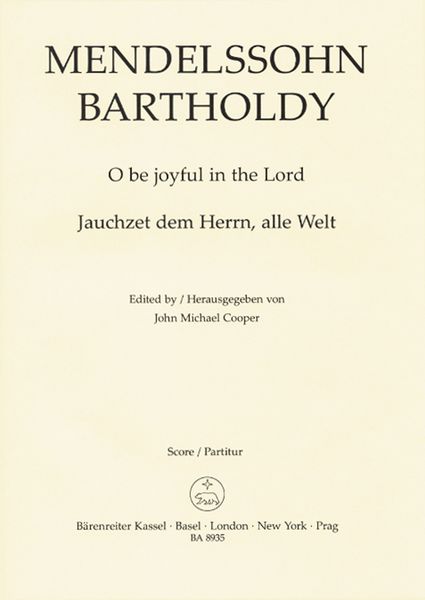 O Be Joyful In The Lord : For Choir And Organ / Edited By John Michael Cooper.