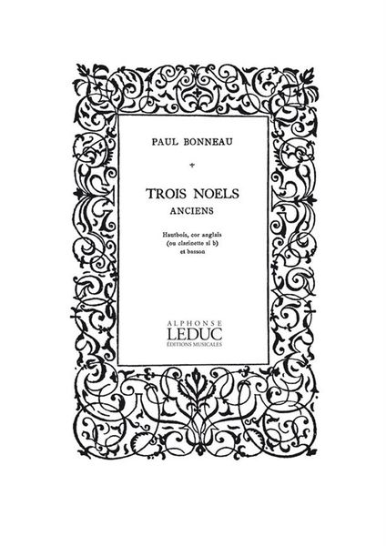 Trois Noels Anciens : Pour Hautbois, Cor Anglais (Ou Clarinette) Et Basson.
