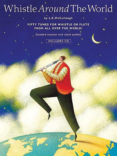 Whistle Around The World : For Pennywhistle Or Flute / L. E. Mccullough.