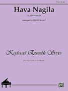 Hava Nagila : arranged For One Piano, Four Hands.