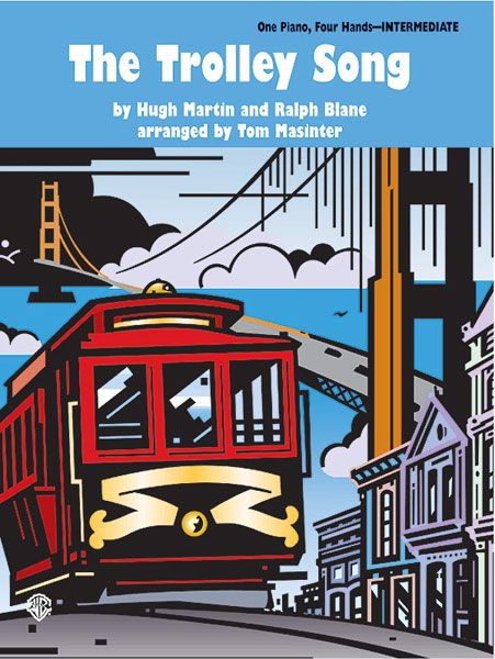 Trolley Song : arranged For One Piano, Four Hands by Tom Masinter.