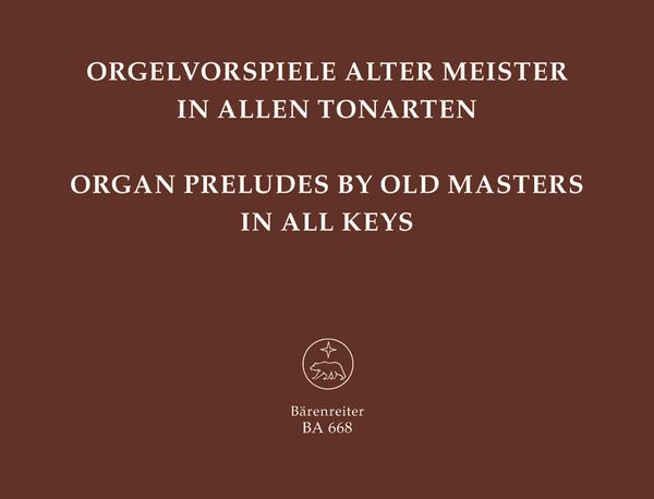 Orgelvorspiele Alter Meister In Allen Tonarten.