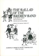 Ballad Of The Breman Band : Opera For Children.
