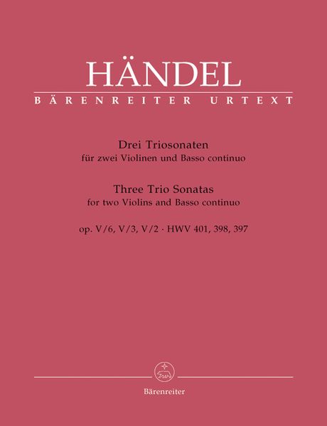 Drei Triosonaten, Op. 5 Nos. 2, 3 und 6 : For Two Violins (Or Flutes) and Continuo.