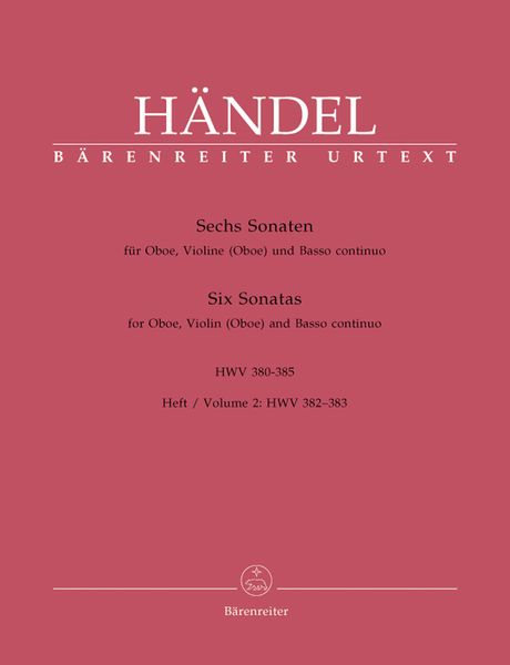 Six Sonatas : For Oboe, Violin (Oboe) and Basso Continuo, HWV 380-385 - Vol. 2, HWV 382-383.