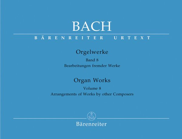 Organ Works, Vol. 8 : Bearbeitungen Fremder Werke.