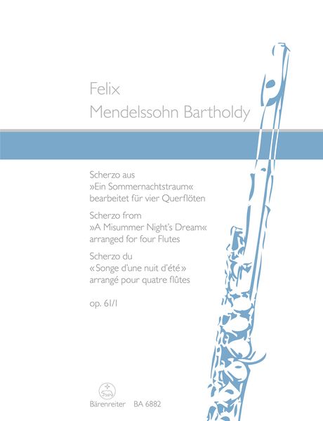 Scherzo Aus Ein Sommernachtstraum, Op. 61 No. 1 : arranged For Four Flutes.