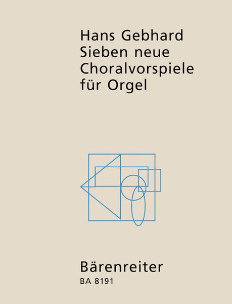 Sieben Neue Choralvorspiele : For Organ.
