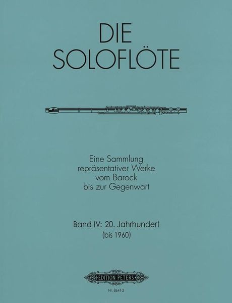 Soloflöte, Band 4 : 20. Jahrhundert (Bis 1960) / Edited By Mirjam Nastasi.