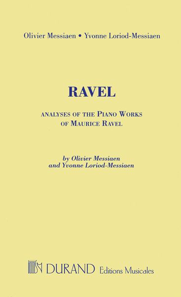 Ravel : Analyses Of The Piano Works Of Maurice Ravel.