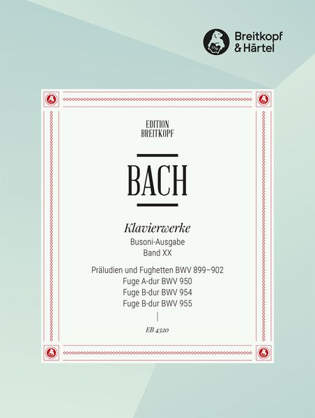 Präludien und Fughetten, BWV 899-902 / Fugen, BWV 950, 954, 955 / edited by Busoni.