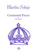 Ceremonial Pieces : For Solo Organ.