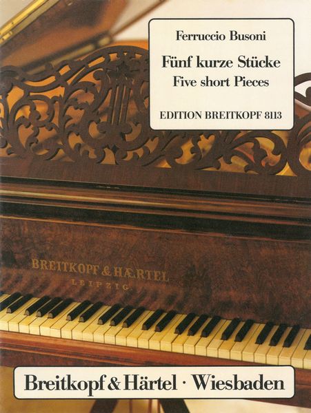 Fünf Kurze Stücke Zur Pflege Des Polyphonen Spiels : For Piano.