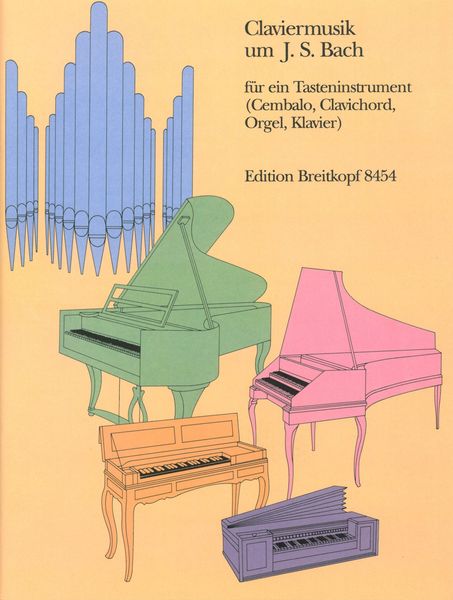 Claviermusik Um J. S. Bach : For Piano.