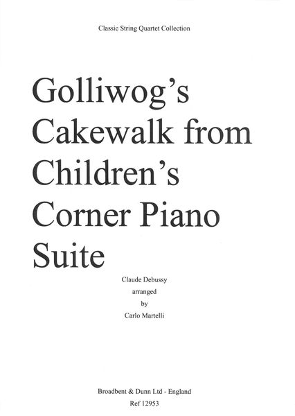 Cakewalk : arranged For String Quartet by Carlo Martelli.