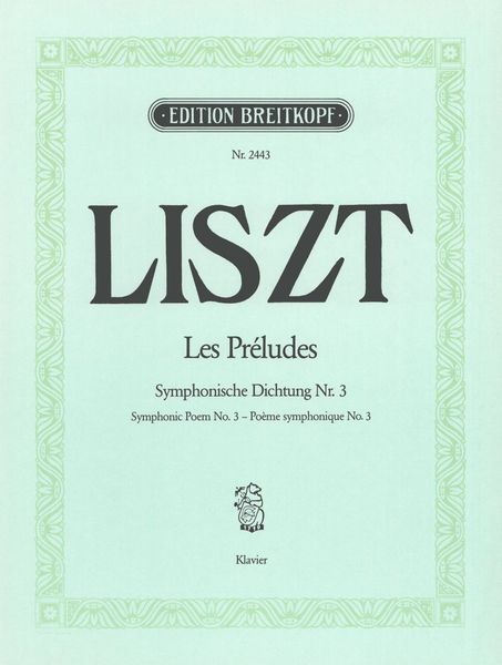 Les Preludes : Symphonische Dichtung Nr. 3 : For Piano.