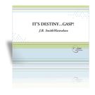 It's Destiny… Gasp! : For Solo Voice And Percussion Ensemble.