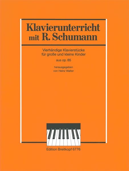 Klavierstücke Für Kleine und Grosse Kinder, Aus Op. 85 : For Piano, Four Hands.