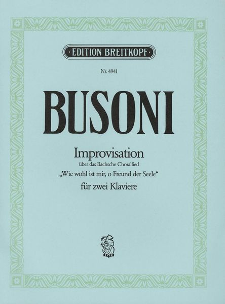Improvisation On Wie Wohl Ist Mir, O Freund der Seele, BWV 517 by Bach : For 2 Pianos, 4 Hands.