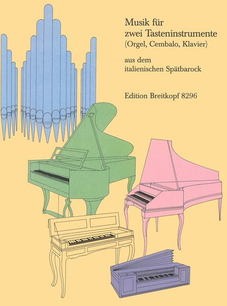 Musik Für Zwei Tasteninstrumente Aus Dem Italienischen Spätbarock.