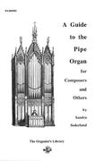 Guide To The Pipe Organ For Composers and Others.