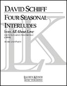 Four Seasonal Interludes From All About Love : For Flute, Clarinet, Violin and Cello (2004).