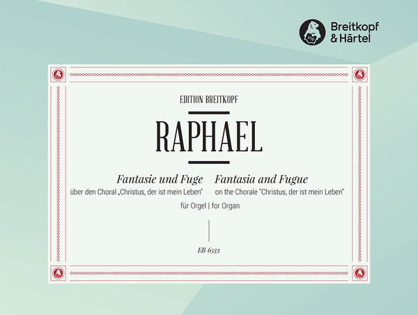 Fantasie und Fuge On Christus, der Is Mein Leben : For Organ.