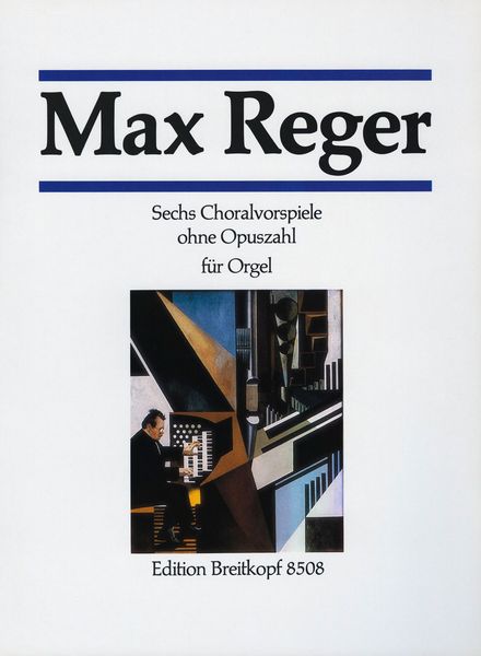Sechs Choralvorspiele : For Organ.