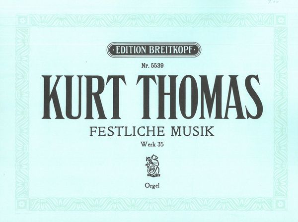 Festliche Musik, Op. 35 : For Organ.