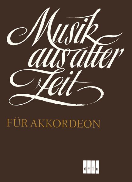 Musik Aus Alter Zeit : For Accordion.