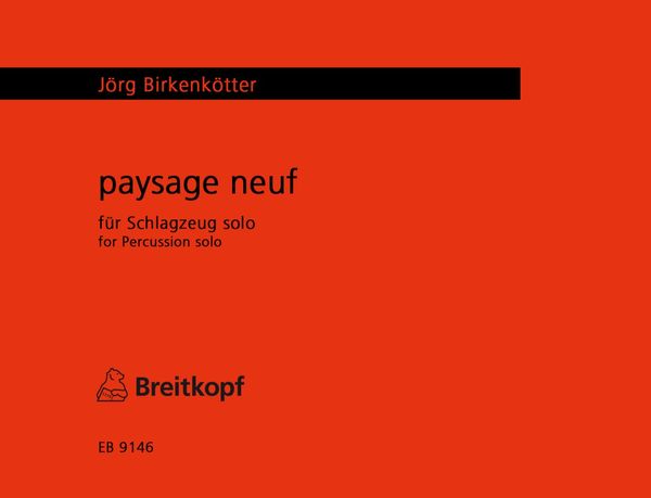 Paysage Neuf : For Percussion (2001).