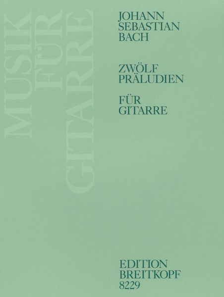 Zwölf Präludien Für Klavier / Arrangement For Guitar.