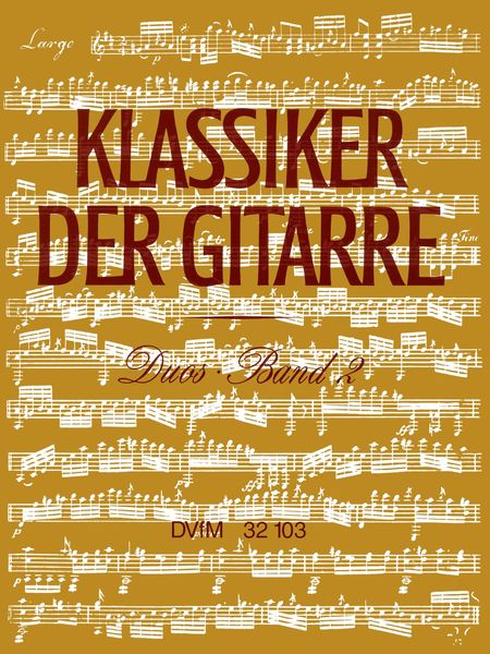 Klassiker der Gitarre : Studien- und Vortragsliteratur Aus Dem 18. und 19. Jahrhundert : Duos, V. 2.