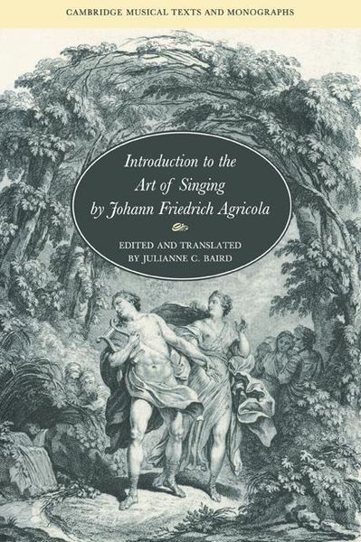 Introduction To The Art Of Singing / edited and translated by Julianne C. Baird.