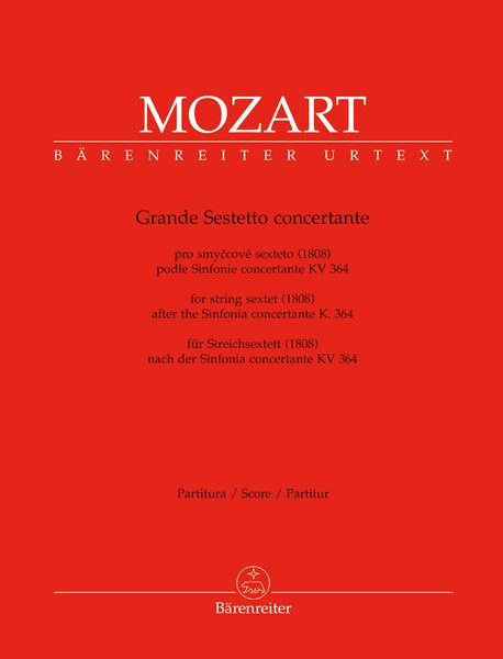 Grande Sestetto Concertante : For String Sextet (1808), After The Sinfonia Concertante, K. 364.