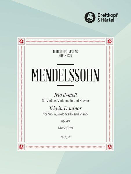 Trio D-Moll, Op. 49 : For Violin, Cello and Piano.