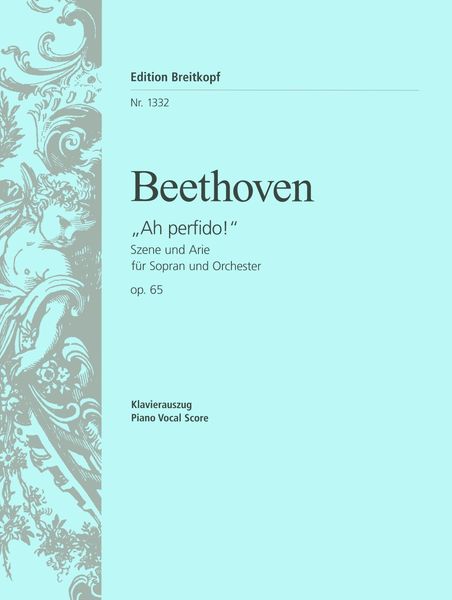 Ah! Perfido, Op. 65 : For Soprano and Piano.