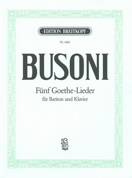 Fünf Goethe-Lieder : For Baritone and Piano.