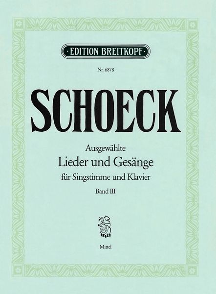Ausgewählte Lieder und Gesänge, Vol. 3 : Medium Voice.