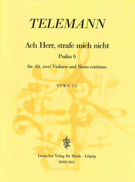Ach Herr, Strafe Mich Nicht (Psalm 6) : For Alto, Two Violins and Basso Continuo.