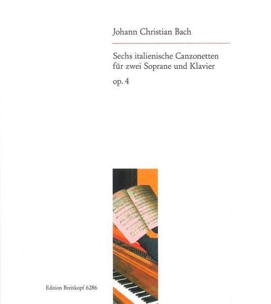 Sechs Italienische Canzonetten, Op. 4 : For Two Sopranos and Piano.
