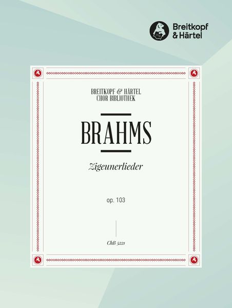 Zigeunerlieder, Op. 103 : For Four Voices and Piano.