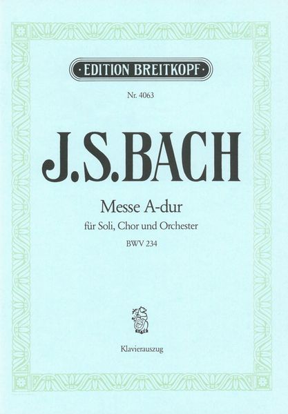 Messe A-Dur, BWV 234.