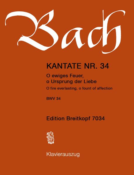 Cantata No. 34 : O Ewiges Feuer, O Ursprung der Liebe! (German - English).