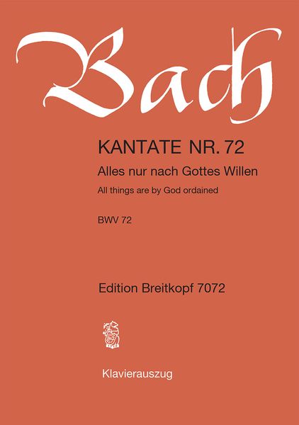 Cantata No. 72 : Alles Nur Nach Gottes Willen (German - English).