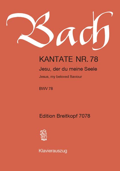 Cantata No. 78 : Jesu, der Du Meine Seele (German - English).
