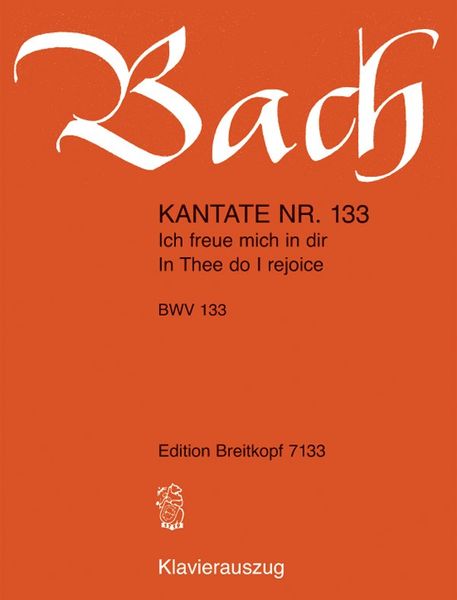 Cantata No. 133 : Ich Freue Mich In Dir (German - English).
