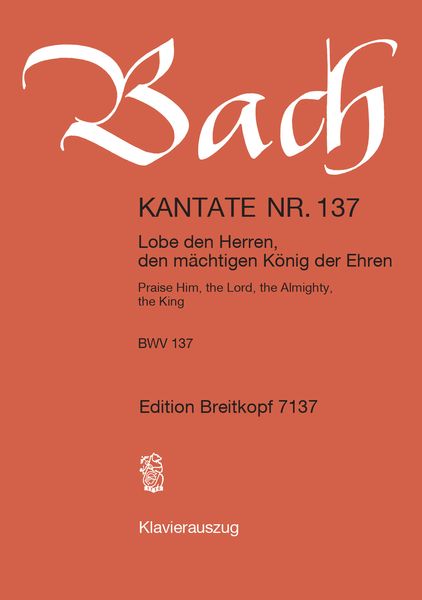 Cantata No. 137 : Lobe Den Herren, Den Mächtigen König der Ehren (German - English).