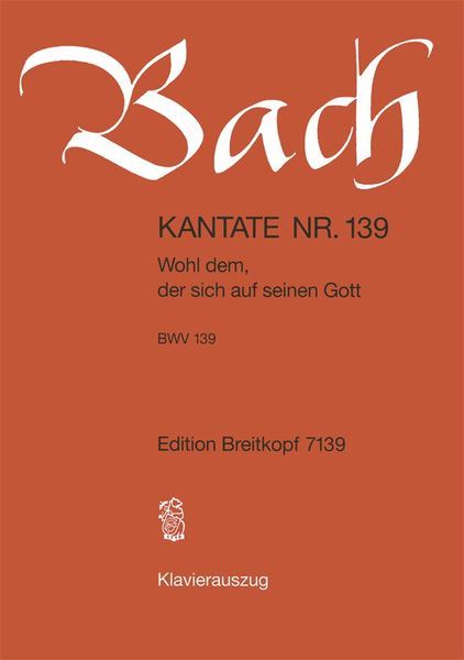 Cantata No. 139 : Wohl Dem, der Sich Auf Seinen Gott.