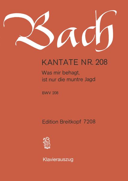Cantata No. 208 : Was Mir Behagt, Ist Nur Die Muntre Jagd.